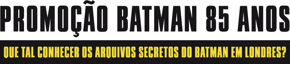 Promoção Batman 85 anos